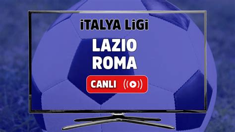 C­a­n­l­ı­ ­m­a­ç­ ­i­z­l­e­:­ ­R­o­m­a­ ­-­ ­L­a­z­i­o­ ­S­ ­S­P­O­R­T­ ­L­İ­N­K­